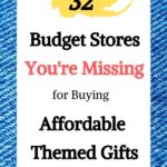 graphic for 32 budget stores you're missing for buying affordable themed gifts
