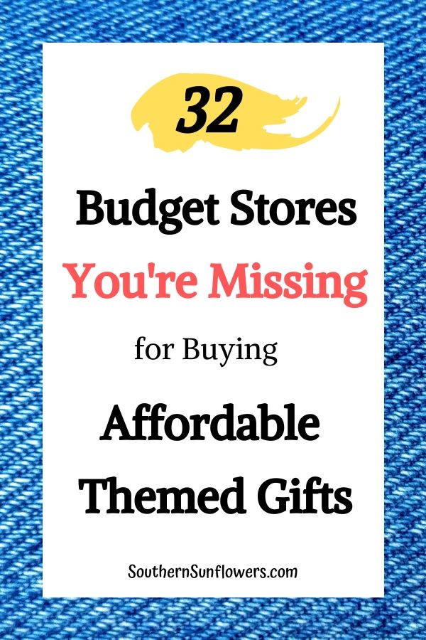 graphic for 32 budget stores you're missing for buying affordable themed gifts