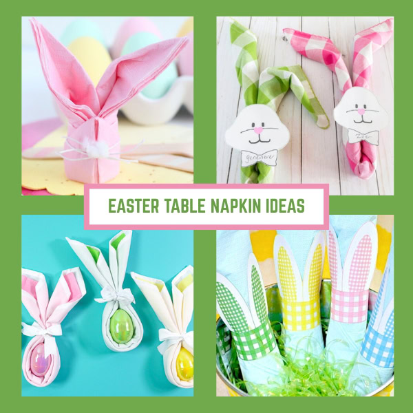 Four table napkin ideas to craft for an Easter table setting.